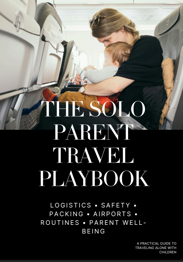 The Solo Parent Travel Playbook
